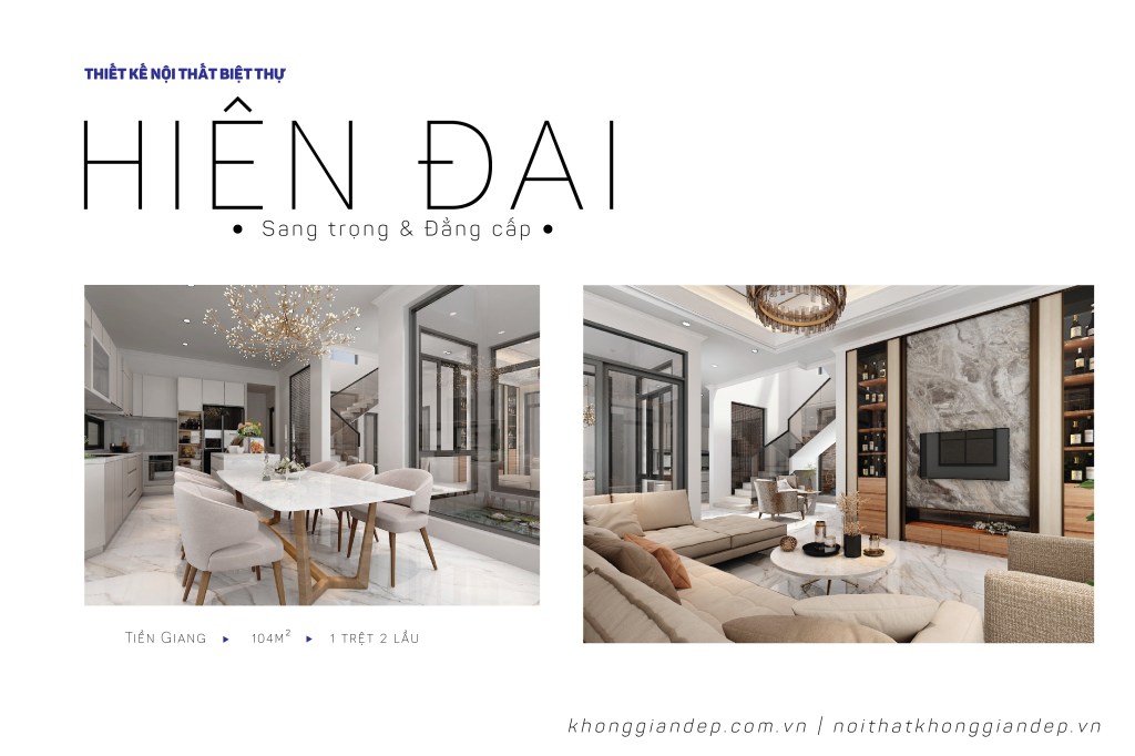 Thiết kế và Thi công nội thất Biệt thư Tiền Giang : Sang trọng & Lịch lãm từ phong cách hiệ&nbsp;đại